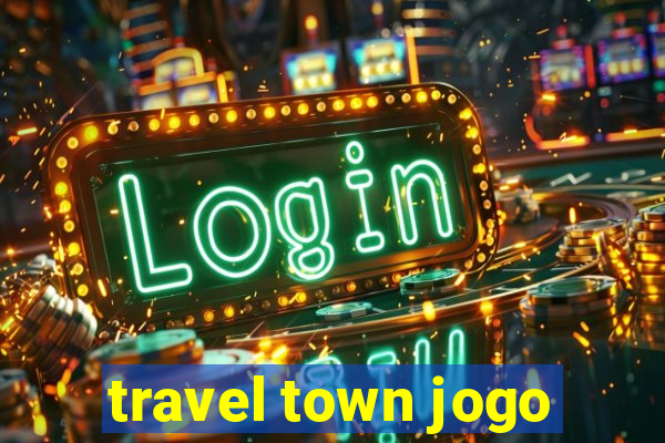 travel town jogo